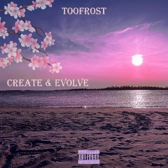 Create & Evolve by TooFrost