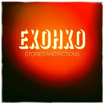 Stories and Fictions (Remastered) by Exohxo