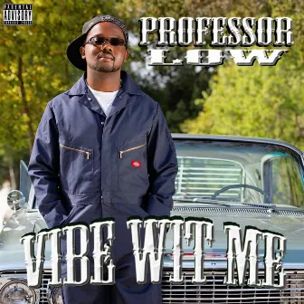 Vibe Wit Me by Professor Low