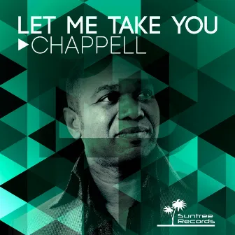 Let Me Take You by Chappell