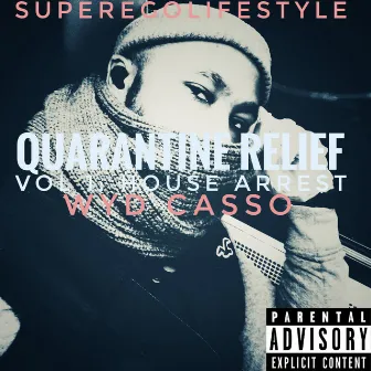 Quarantine Relief Vol. 1 House Arrest by WYD Casso