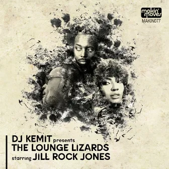 DJ Kemit Presents: The Lounge Lizards (feat. Jill Rock Jones) by The Lounge Lizards