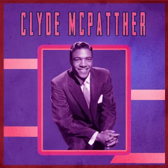 Presenting Clyde McPhatter by Clyde McPhatter