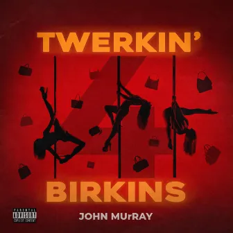 Twerkin' 4 Birkins by Unknown Artist