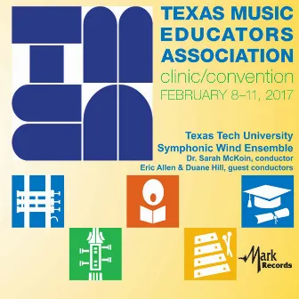 2017 Texas Music Educators Association (TMEA): Texas Tech University Symphonic Wind Ensemble [Live] by Sarah McKoin