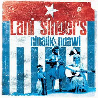 Ninalik Ndawi by The Lani Singers