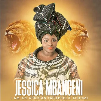 I Am an African (A Cappella) by Jessica Mbangeni