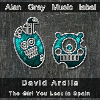 The Girl You Lost in Spain by David Ardila