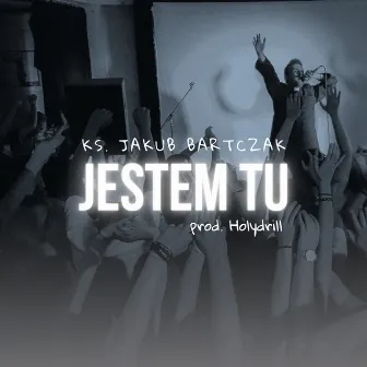 Jestem tu by Ks. Jakub Bartczak