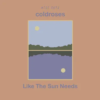 Like The Sun Needs by Nice Guys