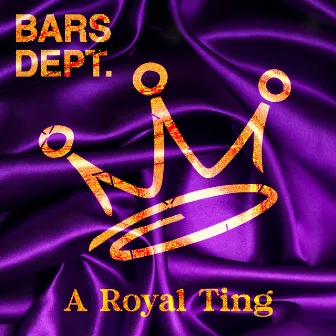 A Royal Ting by Bars Dept