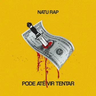 Pode Até Vir Tentar by Natu Rap