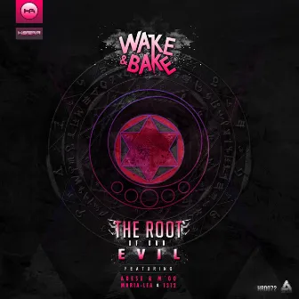 The Root Of Our Evil EP by Wake&Bake