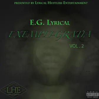 Exempli Gratia Vol. 2 by EG Lyrical