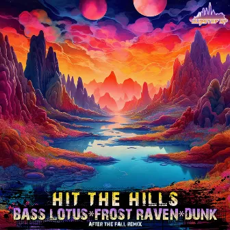 Hit The Hills (After The Fall Remix) by Bass Lotus