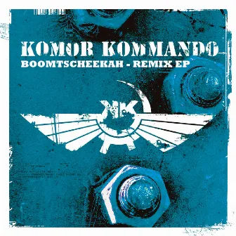 Boomtscheekah - Remix EP by Komor Kommando