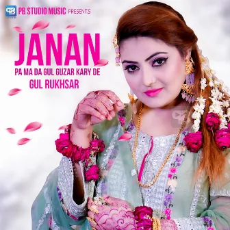 Janan Pa Ma Da Gul Guzar Kary De by Gul Rukhsar