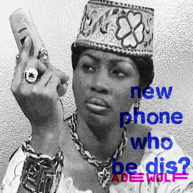 New Phone Who Be Dis?