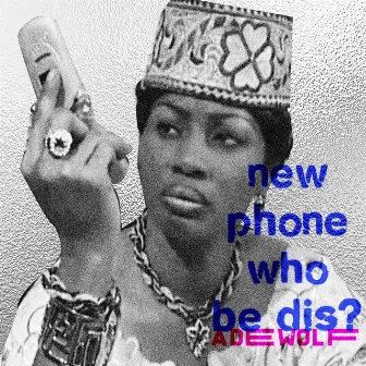 New Phone Who Be Dis? by Adewolf