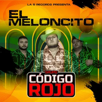 El Meloncito by Grupo Código Rojo