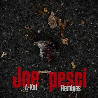 Joe Pesci (A-Kai Remixes) by Geronimo