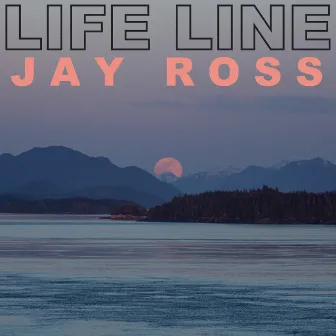 Life Line by Jay Ross