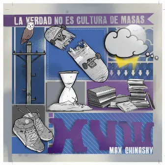 La Verdad No Es Cultura de Masas by Max Chinasky