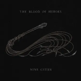 Nine Cities by The Blood of Heroes