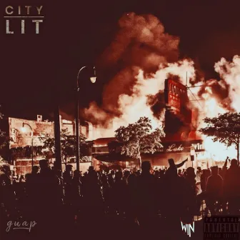 CITY LIT by Win City Guap