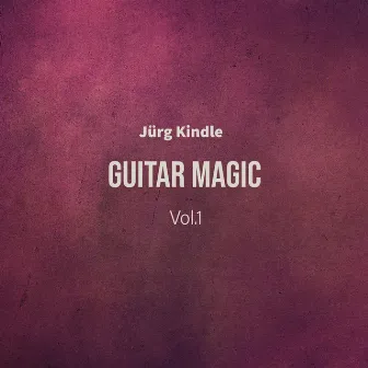 Guitar Magic Vol.1 by Jürg Kindle