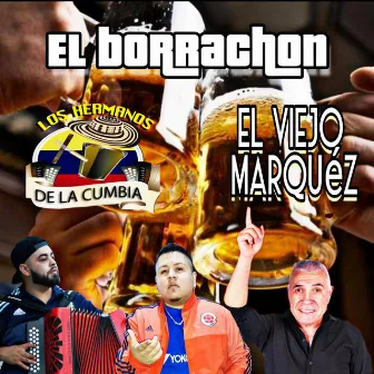 EL BORRACHON by Los hermanos de la cumbia