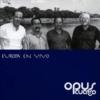 Europa en Vivo by Opus Cuatro