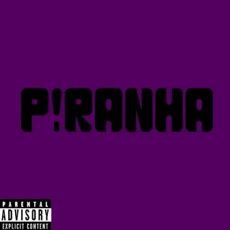 PIRANHA by HK33