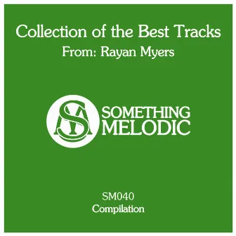 Collection of the Best Tracks From: Rayan Myers, Pt. 1 by Rayan Myers