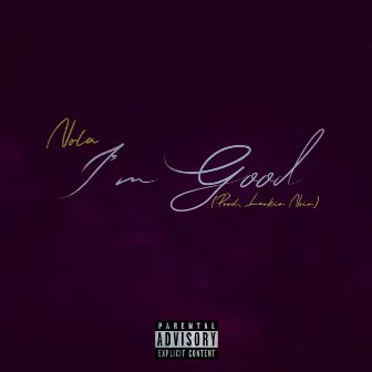 I'm Good by NXLA