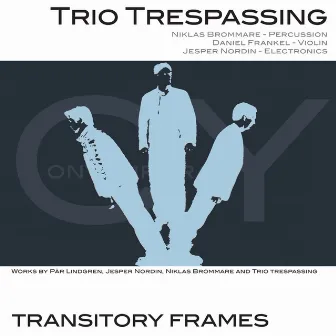 Transitory Frames by Trio Trespassing