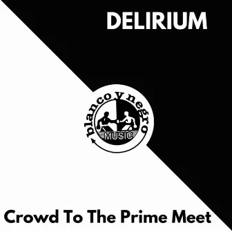 Crowd To The Prime Meet by Delirium