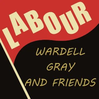 Labour by Wardell Gray Quartet