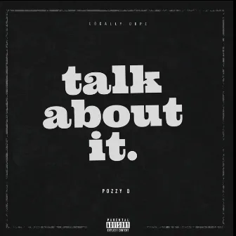 Talk About It by Pozzy D