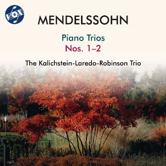 Felix Mendelssohn: Piano Trios Nos. 1-2 by Kalichstein-Laredo-Robinson Trio