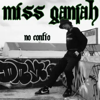 No confío by Miss Ganjah