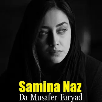 Da Musafer Faryad by Samina Naz