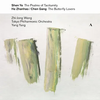 Shen Ye: The Psalms of Taciturnity - Chen Gang & He Zhanhao: The Butterfly Lovers Violin Concerto by Yang Yang