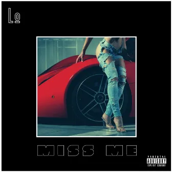 Miss Me by LO