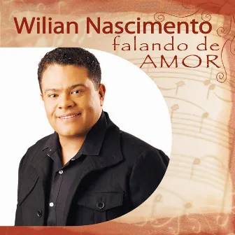 Wilian Nascimento Falando de Amor by Wilian Nascimento