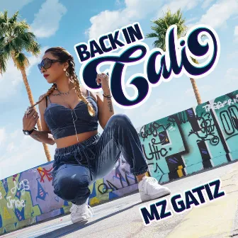 Back in Cali by Mz Gatiz