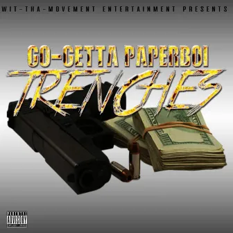 TRENCHES by Go Getta Da PaperBoi