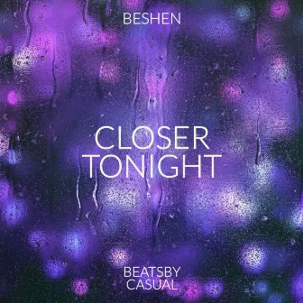 Closer Tonight by Beshen