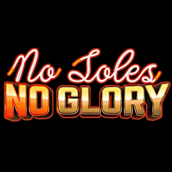 No Soles No Glory by MoreJuice