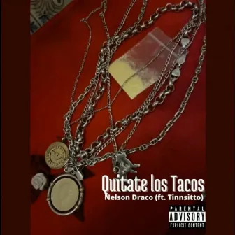 Quitate los Tacos by Nelson Draco